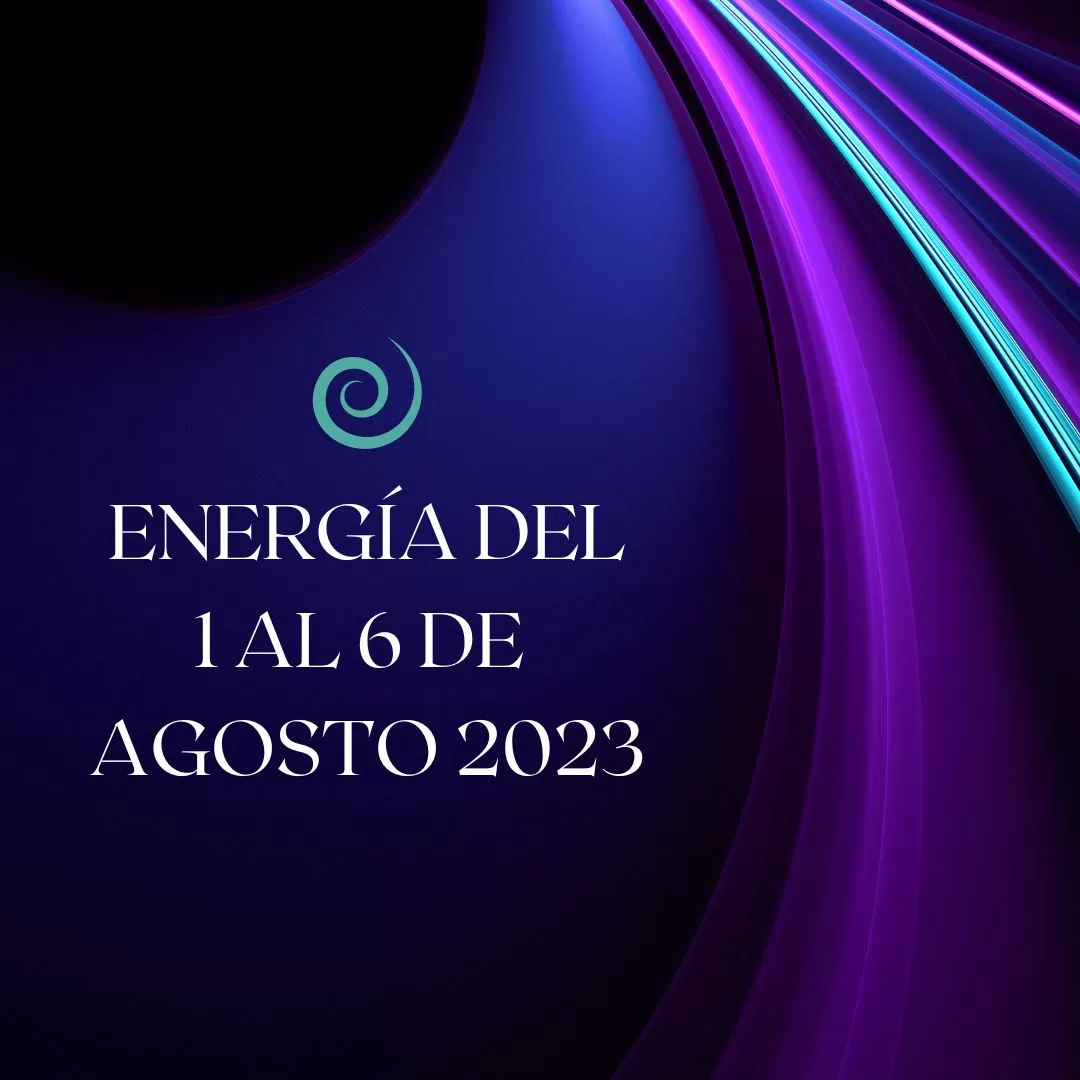 ENERGÍA DEL 1 AL 6 DE AGOSTO