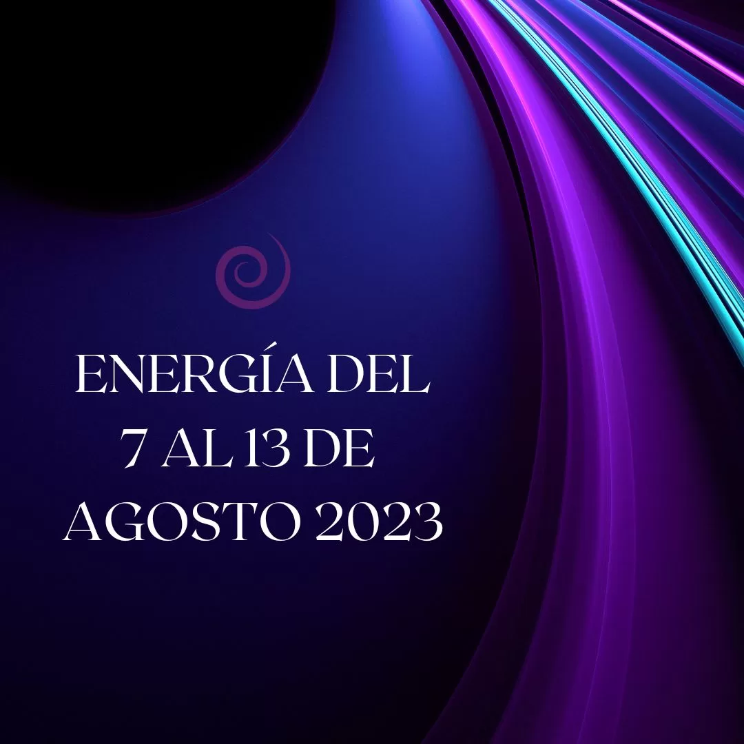 ENERGÍA DEL 7 AL 13 DE AGOSTO